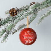 Christmas Wishes All I Want For Christmas Gift Presentation Bauble, BBL1